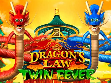 dragon's law twin fever|Dragon's Law Twin Fever Slot Casinos .